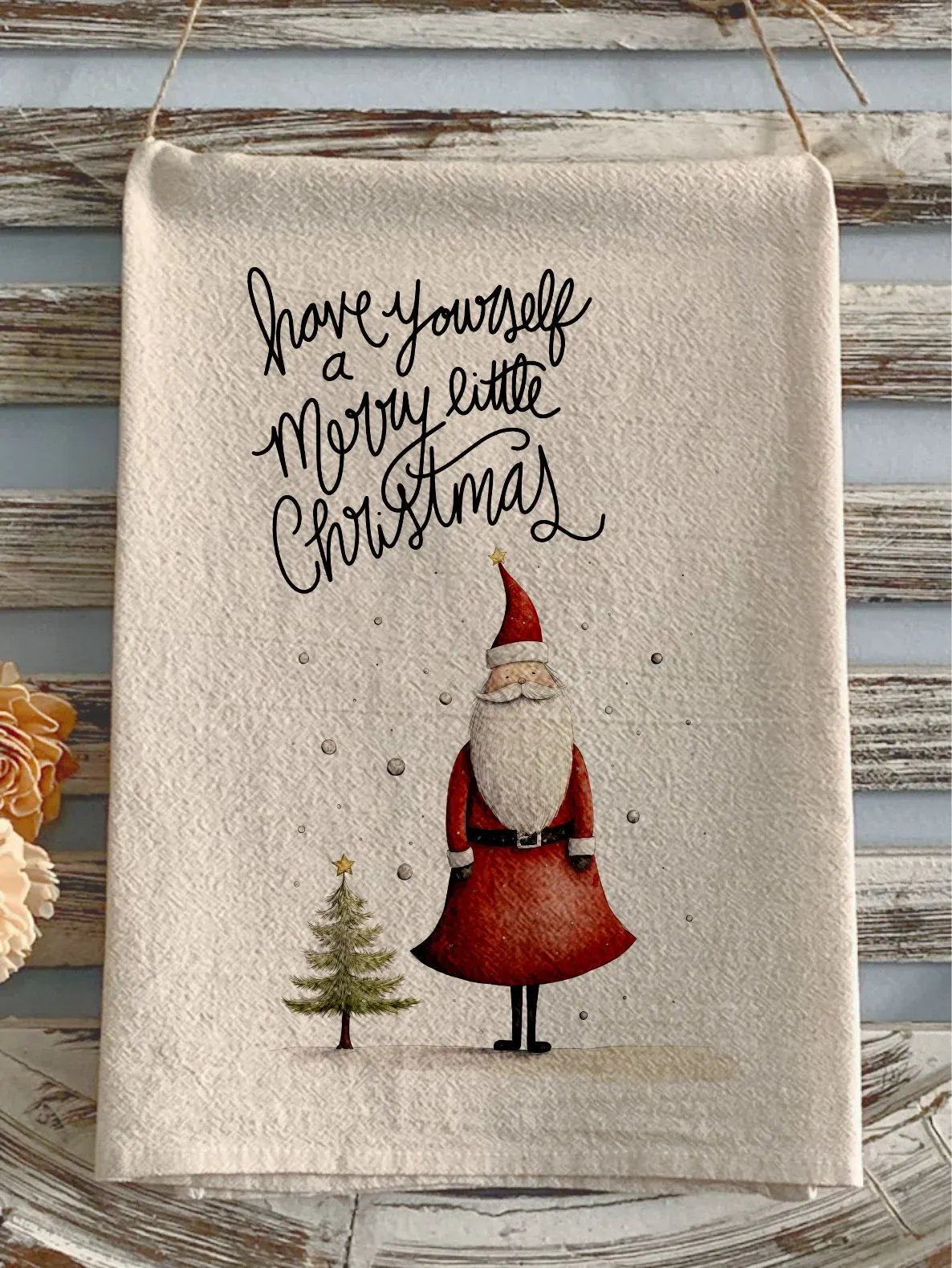 Christmas flour sack towel Whimsical Santa Have yourself a merry little Christmas